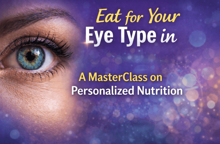 Eat for Your Eye Type in Plano: A MasterClass on Personalized Nutrition